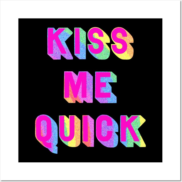 Kiss me quick Wall Art by Dead but Adorable by Nonsense and Relish